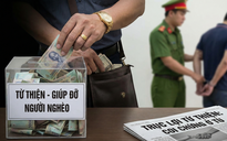 Trục lợi từ thiện: Coi chừng ở tù!