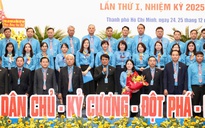 Đại hội Công đoàn TP HCM lần thứ I, nhiệm kỳ 2025-2030: Mở ra chặng đường phát triển mới