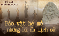 Cổ vật - Di sản quốc gia (*): Bảo vật hé mở những bí ẩn lịch sử
