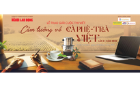 Tối nay, trao giải cuộc thi "Cảm tưởng về cà phê, trà Việt"