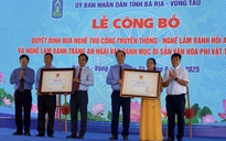 Hai làng nghề ở Bà Rịa - Vũng Tàu được công nhận Di sản văn hóa phi vật thể quốc gia
