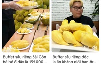 Buffet sầu riêng 199.000 đồng ăn trong 1 giờ "gây bão" mạng xã hội