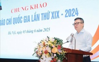 183 tác phẩm vào vòng chung khảo Giải Báo chí Quốc gia lần thứ XIX - năm 2024
