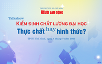 Talkshow "Kiểm định chất lượng ĐH: Thực chất hay hình thức?"