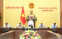 Phiên họp thứ 48 của Ủy ban Thường vụ Quốc hội xem xét 17 nội dung quan trọng