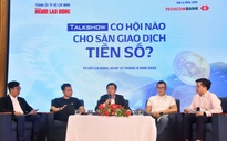 Sàn giao dịch tiền số: Chậm là cơ hội trôi qua