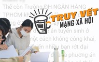 Thay đổi điều kiện xét tuyển phút chót, Trường ĐH Ngân hàng TP HCM nói gì?
