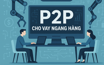 Ngân hàng Nhà nước thí điểm cho vay ngang hàng: Ai được vay và lãi suất bao nhiêu?