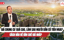 Làm sao để giá nhà chung cư bớt "leo thang"?