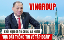 Doanh nghiệp bị bôi xấu nên "chịu trận" hay mạnh dạn khởi kiện như Vingroup?