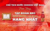 Tập đoàn BRG vinh dự được trao tặng Huân chương Lao động hạng Nhất