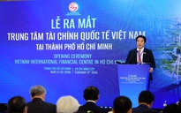 TP HCM ra mắt Trung tâm Tài chính Quốc tế, Nam A Bank chính thức là nhà đầu tư chiến lược