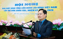 Ông Nguyễn Anh Tuấn giữ chức Chủ tịch Tổng LĐLĐ Việt Nam nhiệm kỳ 2023-2028