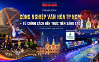 Talkshow "Công nghiệp văn hóa TP HCM - Từ chính sách đến thực tiễn sáng tạo"