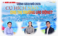 Điểm cần nắm về thị trường lao động 2026
