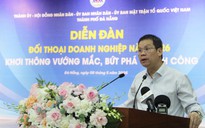 Chủ tịch Đà Nẵng cam kết “nói là làm, làm là có kết quả” với doanh nghiệp