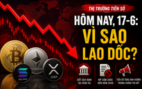Thị trường tiền số hôm nay, 17-6: Vì sao lao dốc?