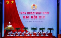 Đại hội XIV Công đoàn Việt Nam bước vào phiên làm việc thứ nhất
