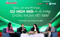 Talkshow "Làn sóng IPO trở lại: Cú hích mới cho thị trường chứng khoán?"
