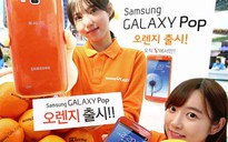 Galaxy Pop, smartphone 4 nhân có mặt tại Hàn Quốc