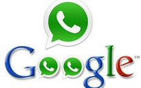 Google sẵn sàng trả hơn 19 tỉ USD để mua WhatsApp