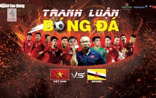 Talk show Tranh luận bóng đá SEA Games 30: U22 Việt Nam - U22 Brunei