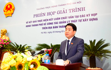 Chủ tịch Hà Nội: Xem xét chuyển 10 dự án, công trình sai phạm sang cơ quan điều tra