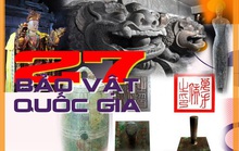 [eMagazine] 27 bảo vật quốc gia không phải ai cũng biết