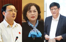 Ba nhân sự cho vị trí Bộ trưởng Y tế, Bộ trưởng KH-CN, Thống đốc NHNN là ai?