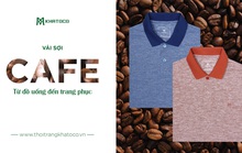 Coffee Polo - Từ đồ uống đến trang phục