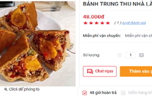 Đừng nói bánh trung thu nhà làm rồi bán khắp nơi
