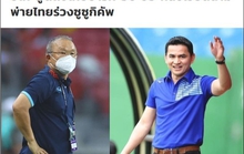 Báo chí Thái Lan nêu nhận xét của HLV Kiatisak về tuyển Việt Nam
