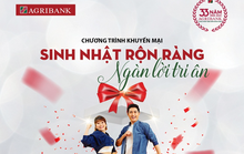 Cùng Agribank  “Sinh nhật rộn ràng – Ngàn lời tri ân”