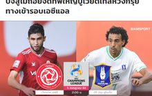 Báo Thái nhận định CLB Viettel sẽ thất bại tại AFC Champions League 2021