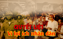 Thủ tướng Võ Văn Kiệt - Kiến trúc sư đổi mới (*): Quyết liệt vì lợi ích nhân dân
