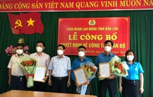 Liên đoàn Lao động tỉnh Đắk Lắk điều động, bố trí công tác nhiều cán bộ
