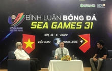 Bình luận bóng đá SEA Games 31: Quyết thắng U23 Timor Leste, chủ nhà giành vé