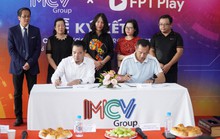MCV Group bắt tay FPT Play đẩy mạnh nội dung thể thao, giải trí