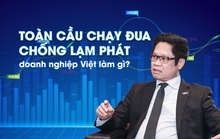 Toàn cầu chạy đua chống lạm phát, doanh nghiệp Việt làm gì?