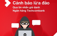 Techcombank cảnh báo tin nhắn lừa đảo mạo danh ngân hàng