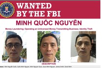 Điều tra vụ một người Việt bị FBI truy nã tội rửa tiền