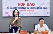 Hơn 500 nghệ sĩ tranh tài Liên hoan các trích đoạn hay nghệ thuật sân khấu toàn quốc