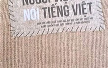 Tâm huyết của người quá yêu tiếng Việt