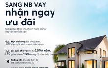 Sang MB vay, nhận ngay ưu đãi