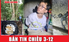 Bản tin chiều 3-12: Bất ngờ nơi cất giấu số vàng trong vụ cướp tiệm vàng ở Trà Vinh