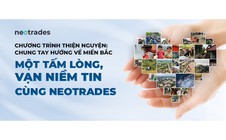 “Một tấm lòng, vạn niềm tin” cùng Neotrades: Chung tay hướng về miền Bắc