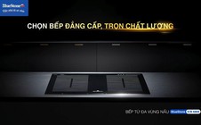 Bếp từ BlueStone - Chọn bếp đẳng cấp, trọn chất lượng