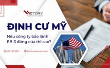 VICTORY giải bài toán quyền lợi nếu công ty EB-3 ngừng hoạt động