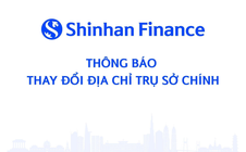 Shinhan Finance thông báo thay đổi địa chỉ đặt trụ sở chính công ty