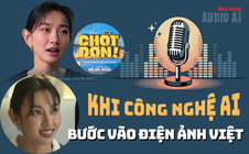 Khi công nghệ AI bước vào điện ảnh Việt